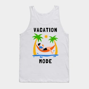 Vacation Mode Fun Apparel Tank Top